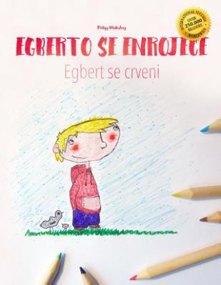 Egberto se enrojece/Egbert se crveni: Libro infantil para colorear espa?ol-bosnio (Edición bilingüe)