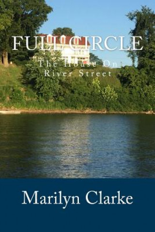 Full Circle: The House On River Street