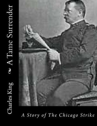 A Tame Surrender: A Story of The Chicago Strike