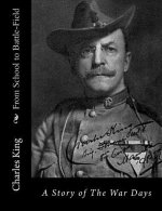 From School to Battle-Field: A Story of The War Days