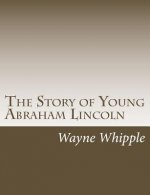 The Story of Young Abraham Lincoln