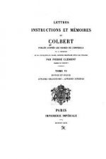 Lettres, instructions et mémoires de Colbert - Tome VI