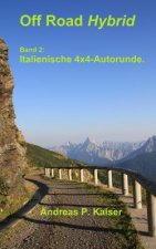 Italienische 4x4-Alpenrunde.: Autoabenteuer - wilde Pisten - alte Forts