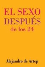 Sex After 24 (Spanish Edition) - El sexo después de los 24