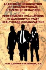 Leadership Recognition of Organizational Citizenship Behaviors: In Performance Evaluations in Washington State Healthcare Organizations