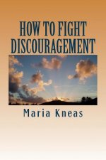 How to Fight Discouragement