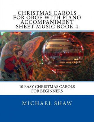 Christmas Carols For Oboe With Piano Accompaniment Sheet Music Book 4