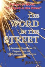 The Word In The Street: 12 Amazing Prophecies To Prepare You For The Coming Great Revival