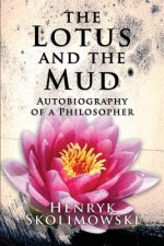 The Lotus and the Mud: Autobiography of a Philosopher