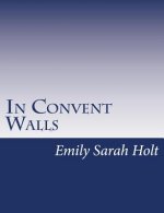 In Convent Walls