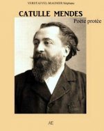 Catulle Mendes: le poete protee