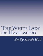The White Lady of Hazelwood
