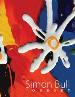 Simon Bull - Journey: The world of artist Simon Bull in his own words.