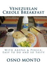 Venezuelan Creole Breakfast: With Arepas & Perica: Easy to do and so tasty