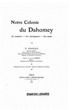 Notre colonie du Dahomey