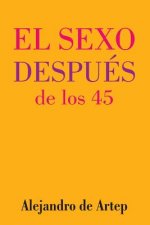 Sex After 45 (Spanish Edition) - El sexo después de los 45