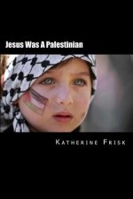Jesus Was A Palestinian