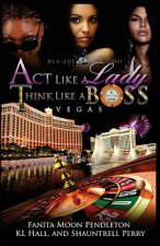 Act Like A Lady, Think Like A Boss: Vegas