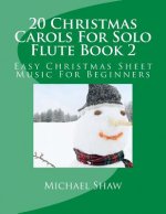 20 Christmas Carols For Solo Flute Book 2