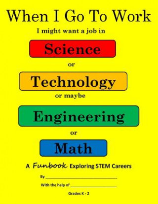 When I Go To Work: Exploring STEM k-2