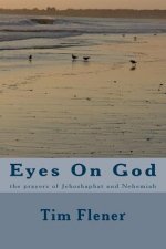 Eyes On God: the prayers of Jehesophat and Nehemiah