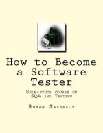 How to Become a Software Tester: Self-study course on SQA and Testing