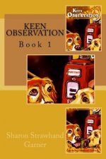 Keen Observation: Keen Observation Trilogy: Book 1