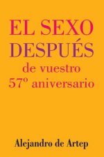 Sex After Your 57th Anniversary (Spanish Edition) - El sexo después de vuestro 57° aniversario