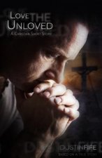 Love the Unloved: A Christian Short Story