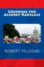 Crushing the Alinsky Radicals