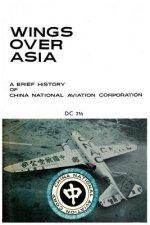 Wings Over Asia 2: A Brief History of the Chinese National Aviation Corporation