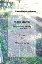 Simple Gardening Guide: The Soil