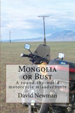 Mongolia or Bust: A round-the-world motorcycle misadventure