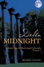 Delta Midnight: A Novel from the Delta Jade Collection Volume 3