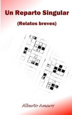 Un Reparto Singular: Relatos Breves