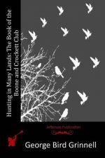 Hunting in Many Lands: The Book of the Boone and Crockett Club