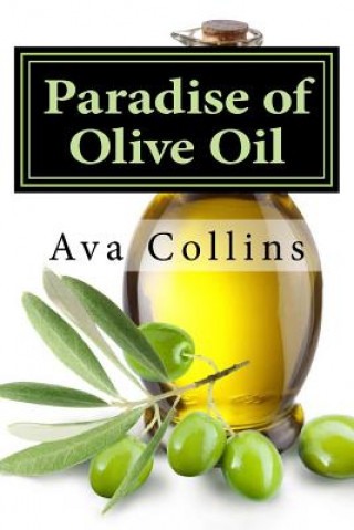 Paradise of Olive Oil: Natural and Easy tips with Olive oil to regain your beauty charms of your Hair, Skin and Nails