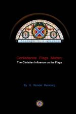 Confederate Flags Matter: The Christian Influence on the Flags