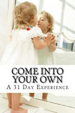 Come Into Your OWN: A 31 Day Experience