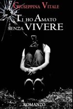 Ti ho amato senza Vivere