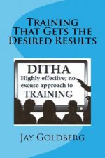 Training That Gets the Desired Results: The DITHA Approach to Training