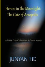 Heroes in the Moonlight: The Gate of Acropolis