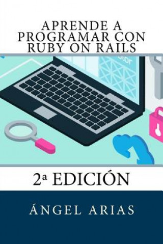 Aprende a Programar con Ruby on Rails: 2a Edición