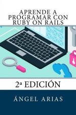 Aprende a Programar con Ruby on Rails: 2a Edición