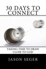 30 Days to Connect: Taking time to draw close to God