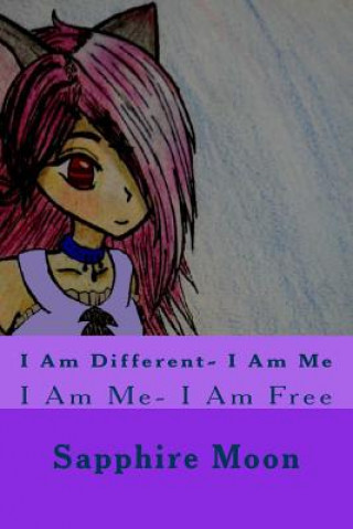 I Am Different- I Am Me: I Am Me- I Am Free