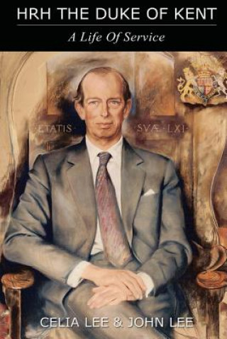 HRH The Duke of Kent: A Life of Service