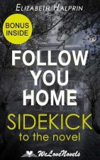 Follow You Home: A Sidekick to the Mark Edwards Novel