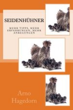 Seidenhühner: wertvolle Tipps, Erfahrungen und Anregungen