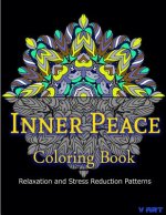 Inner Peace Coloring Book: Coloring Books for Adults Relaxation: Relaxation & Stress Reduction Patterns